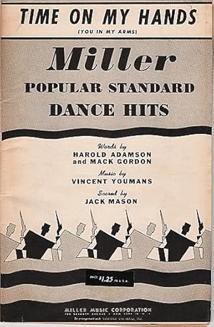 "TIME ON MY HANDS (YOU IN MY ARMS)": Miller Popular Standard Dance Hits. Words by Harold Adamson ...