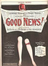 Sheet music (1) from this Broadway show. Song: Good News.; Words and music by B.G. DeSylva, Lew B...