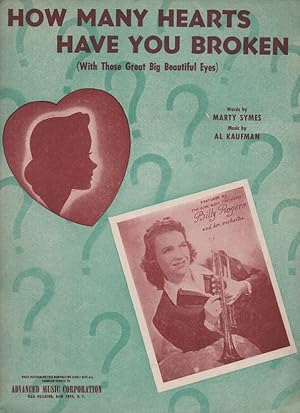 HOW MANY HEARTS HAVE YOU BROKEN (With Those Great Big Beautiful Eyes); Words by Marty Symes. Musi...
