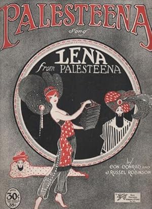 PALESTEENA: Song -- Lena from Palesteena.; Words and music by Con Conrad and J. Russel Robinson