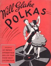 WILL GLAHE POLKAS [songbook]
