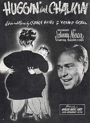 HUGGIN' AND CHALKIN'.; Words and music by Clancy Hayes & Kermit Goell