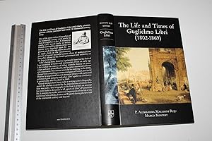 The life and times of Guglielmo Libri (1802-1869): scientist, patriot, scholar, journalist and th...