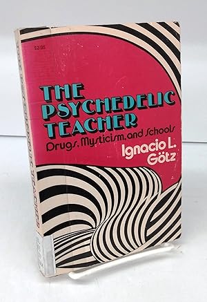 The Psychedelic Teacher: Drugs, Mysticism, and Schools