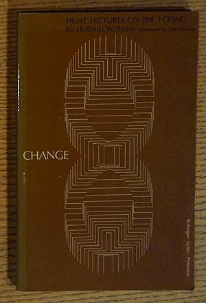 Change: Eight Lectures on the I Ching (Bollingen Series)