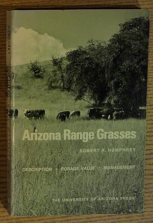 Arizona Range Grasses: Their Description, Forage Value, and Grazing Management