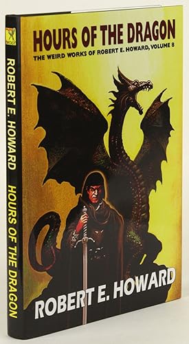 HOURS OF THE DRAGON: The Weird Works of Robert E. Howard, Volume 8.Edited by Paul Herman