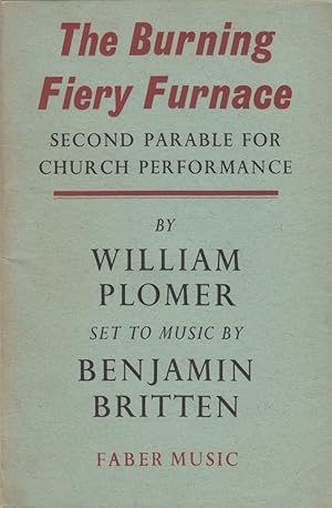 The Burning Fiery Furnace. Second Parable for Church Performance . . . Set to Music by Benjamin B...