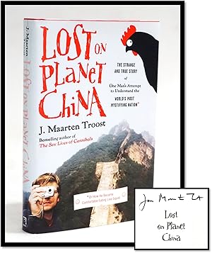 Lost On Planet China: The Strange and True Story of One Man's Attempt to Understand the World's M...