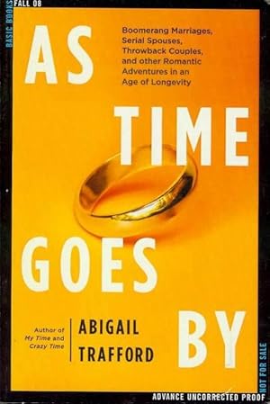 As Time Goes By: Boomerang Marriages, Serial Spouses, Throwback Couples, and Other Romantic Adven...