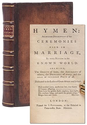 Hymen: An Accurate Description of the Ceremonies Used in Marriage by Every Nation Known in the Wo...