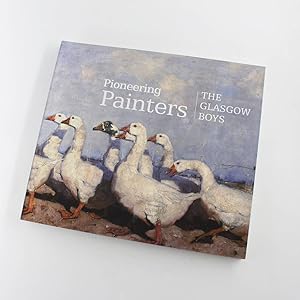 Pioneering Painters The Glasgow Boys book by Liz Cameron