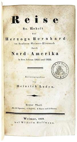 Reise Sr. Hoheit des Herzogs Bernhard zu Sachsen-Weimar-Eisenach durch Nord-Amerika in den Jahren...