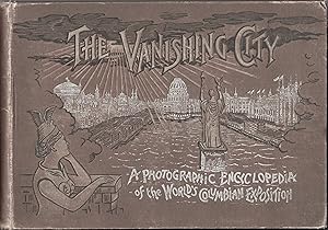 THE VANISHING CITY: A Photographic Encyclopedia of the World's Columbian Exposition
