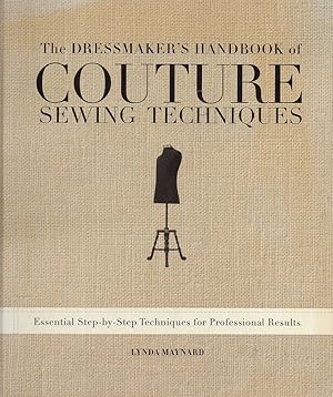 The Dressmaker's Handbook of Couture Sewing Techniques: Essential Step-by-Step Techniques for Pro...