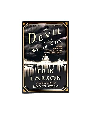 The Devil in the White City Murder, Magic, and Madness at the Fair that Changed America