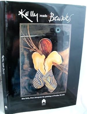 Kelly Reads Bewick : Rita Kelly, Poet, Interprets the Paintings of Pauline Bewick