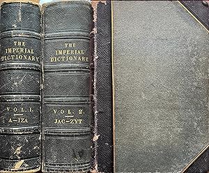 The Imperial Dictionary, English, Technological, and Scientific; adapted to the Present State of ...