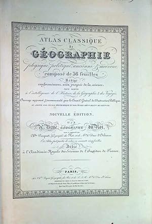 Atlas Classique de géographie Physique, politique, ancienne moderne composé de 36 feuilles Redigé...