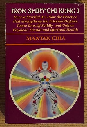 Iron Shirt Chi Kung I : Once a Martial Art, now the Practice that strengthens the Internal Organs...