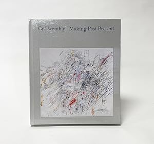 Cy Twombly: Making Past Present