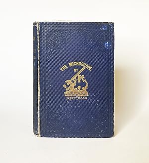 The Microscope: Its History, Construction, and Application [AUTHOR'S OWN ANNOTATED COPY]