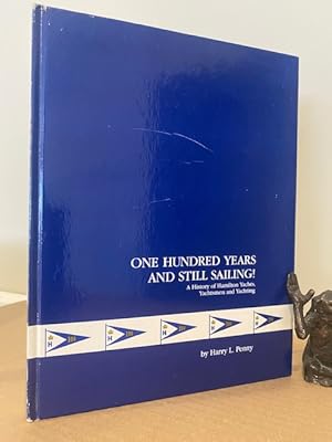 ONE HUNDRED YEARS AND STILL SAILING! A HISTORY OF HAMILTON YACHTS, YACHTSMEN AND YACHTING - 1888 ...