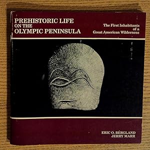 Prehistoric Life on the Olympic Peninsula: The First Inhabitants of a Great American Wilderness