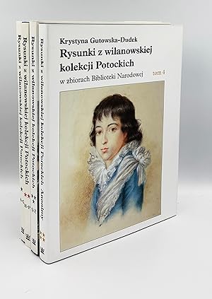 Rysunki z wilanowskiej kolekcji Potockich w zbiorach Biblioteki Narodowej: Katalog (Katalogi Zakł...