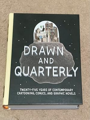 Drawn & Quarterly: Twenty-five Years of Contemporary Cartooning, Comics, and Graphic Novels