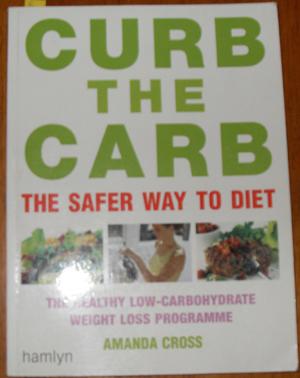 Curb the Carb: The Safer Way to Diet