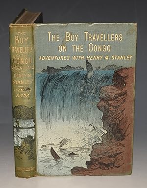 The Boy Travellers On The Congo, Adventures of Two Youths in a Journey with Henry M. Stanley ?Thr...