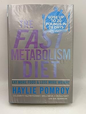 The Fast Metabolism Diet: Eat More Food and Lose More Weight