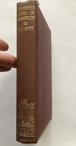 THE RUINED CITIES OF MASHONALAND Being a Record of Excavation and Exploration in 1891. With a Cha...