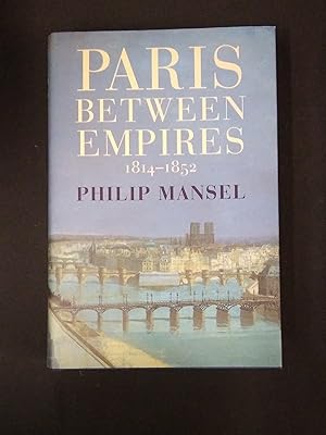 Paris Between Empires 1814 - 1852. Signed copy