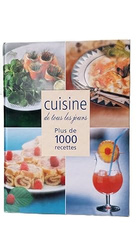 Cuisine de tous les jours. Plus de 1000 recettes