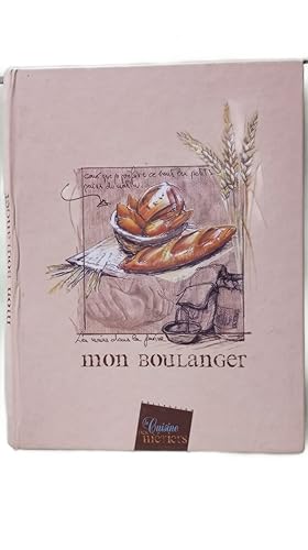 La cuisine des métiers : Mon boulanger