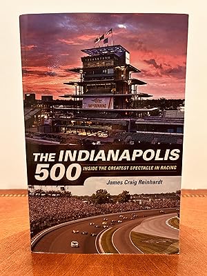 The Indianapolis 500: Inside the Greatest Spectacle in Racing [2022 INDY 500 WINNER MARCUS ERICSS...
