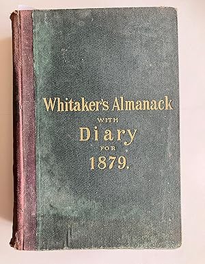 WHITACKER'S ALMANACK WITH DIARY FOR 1879 ( An Almanack for the year of Our Lord 1879 )