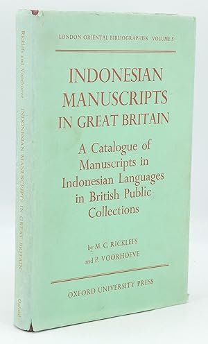 Indonesian Manuscripts in Great Britain: A Catalogue of Manuscripts in Indonesian Languages in Br...