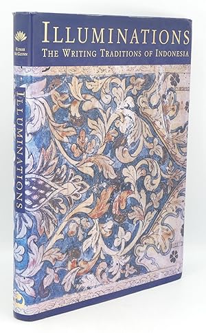 Illuminations: The Writing Traditions of Indonesia: Featuring Manuscripts from the National Libra...