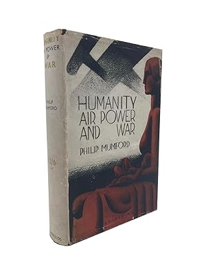 Humanity, Air Power, and War - An Essay Upon International Relations