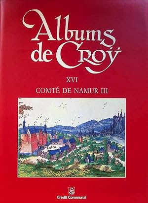 Albums de Croÿ XVI - Comté de Namur III