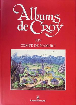 Albums de Croÿ XIV - Comté de Namur I