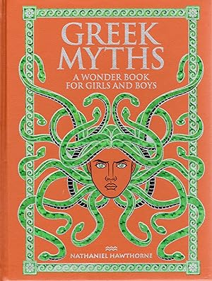 GREEK MYTHS; A WONDER BOOK FOR GIRLS AND BOYS