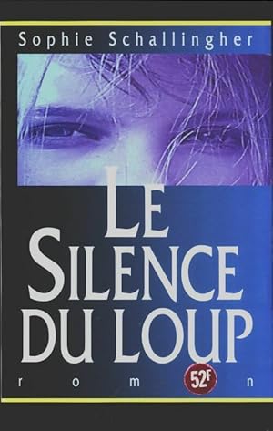 Le silence du loup - Sophie Schallingher