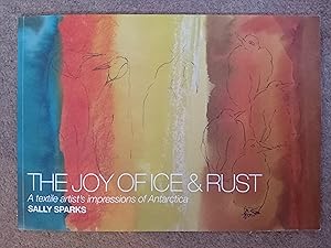 The Joy of Ice and Rust: A Textiles Artist's Impression of Antarctica