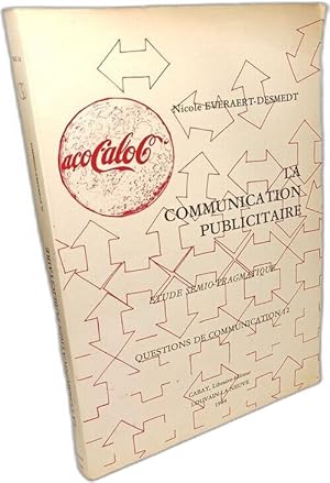 La communication publicitaire: Etude semio-pragmatique (Questions de communication)