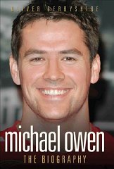 Michael Owen: The Biography