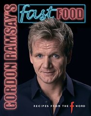 Gordon Ramsay Fast Food Recipes from the F Word